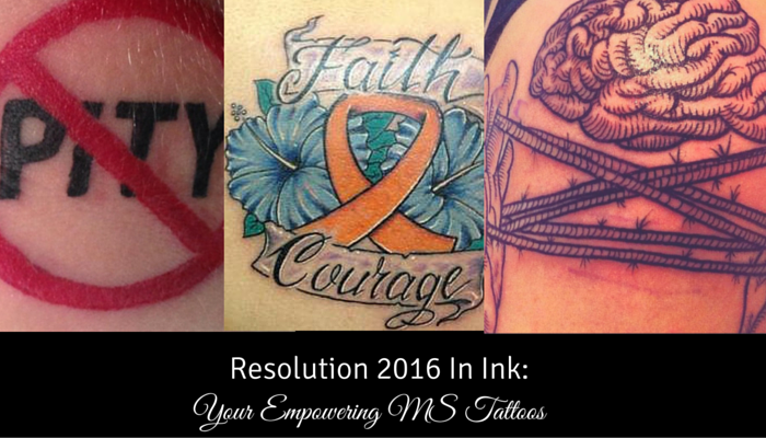 Resolution 2016 In Ink: Your Empowering MS Tattoos