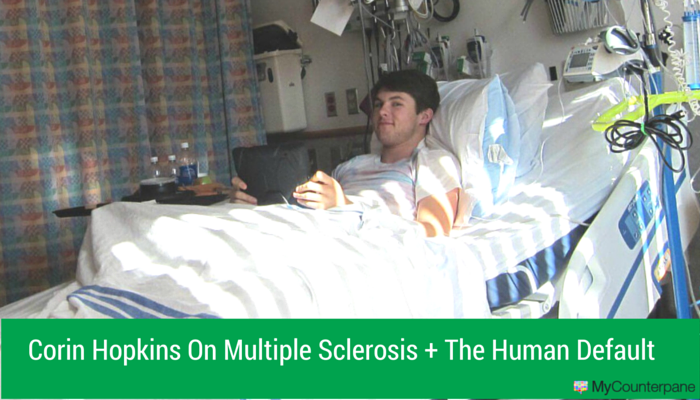 Corin Hopkins On Multiple Sclerosis + The Human Default